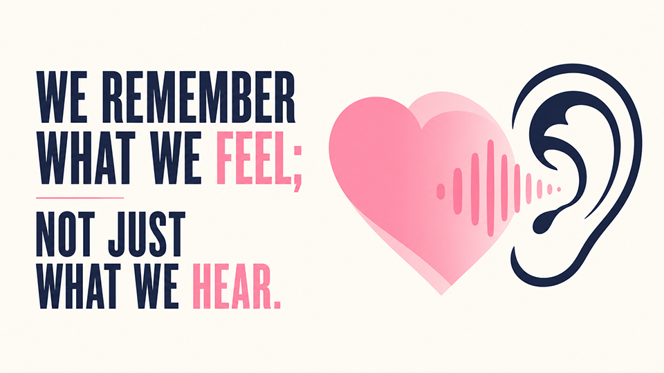 We remember what we feel not just what we hear graphic illustrating emotional event design principle